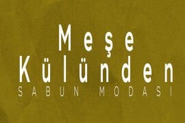 Meşe Külünden Sabun Modası